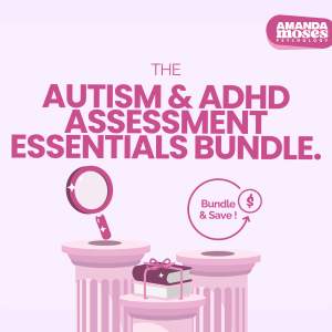 Autism & ADHD Assessment Essentials Bundle