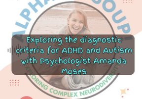 Exploring the diagnostic criteria for ADHD and Autism