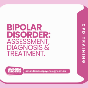 Bipolar Disorder: Assessment, Diagnosis & Treatment